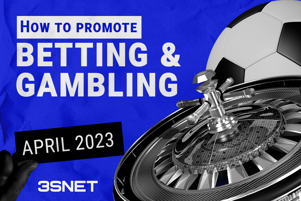 How to promote betting and gambling: April 2023