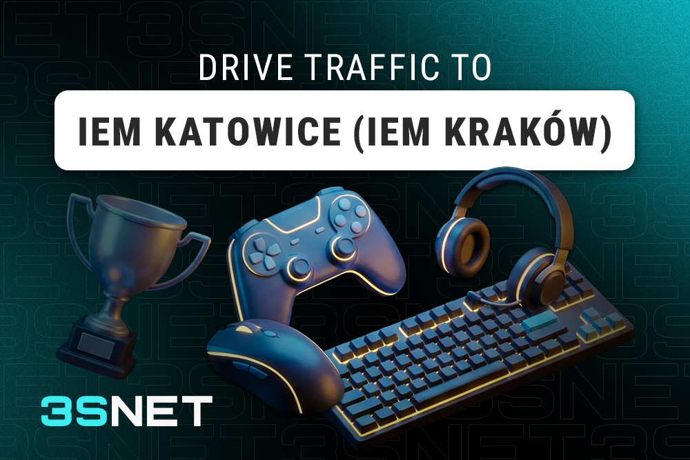 Drive traffic to IEM Katowice (IEM Krakow) with 3SNET!