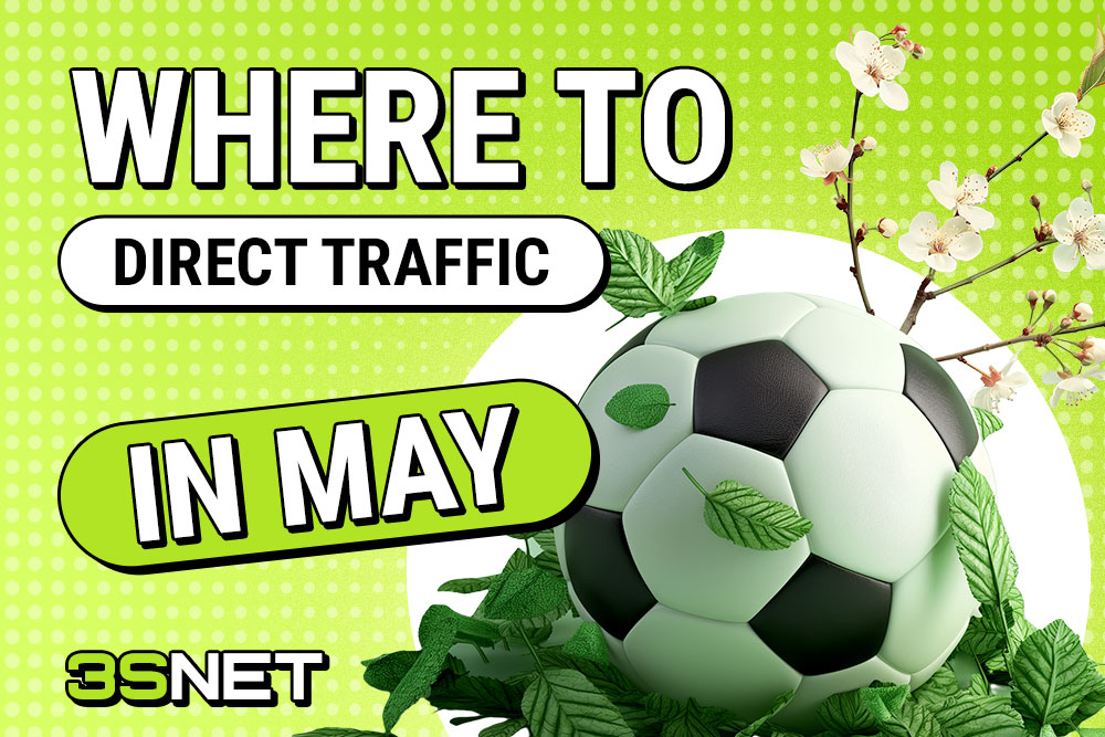 Where to direct betting traffic in May 2024 - 3snet