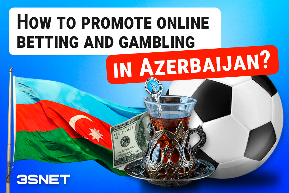 How to promote online betting and gambling in Azerbaijan?