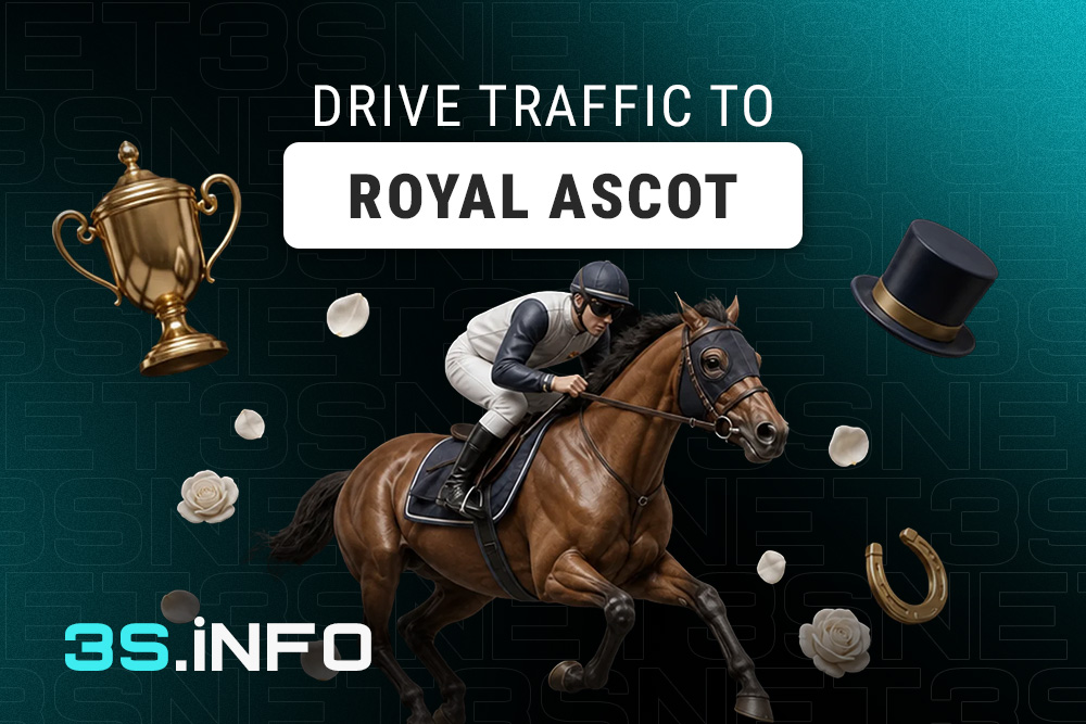 Drive traffic to the Royal Ascot Horse Racing with 3SNET!