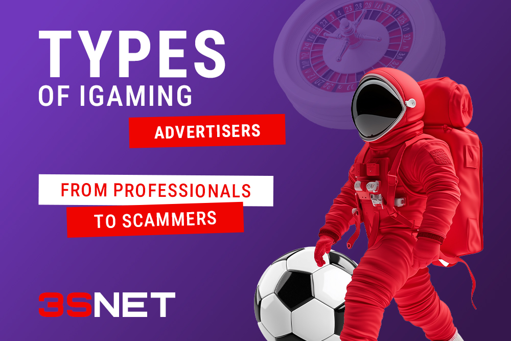 Types of iGaming Advertisers: From Professionals to Scammers