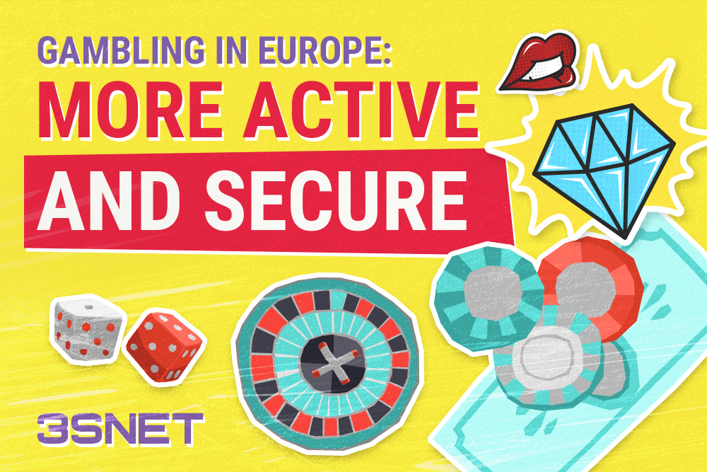 Gambling in Europe Has Become More Active and Safer