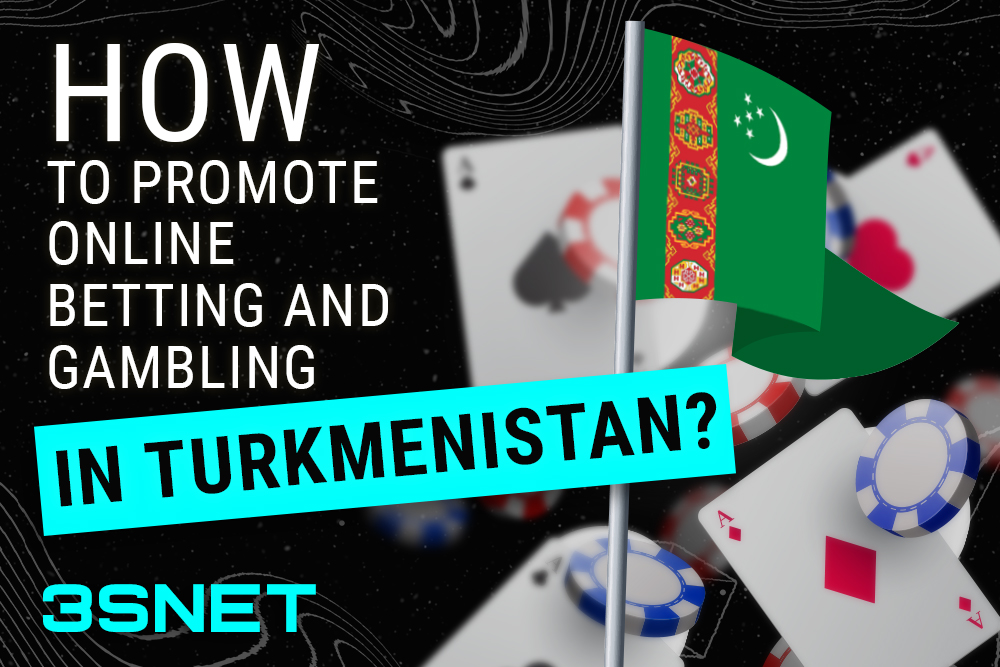 How to promote online betting and gambling in Turkmenistan?