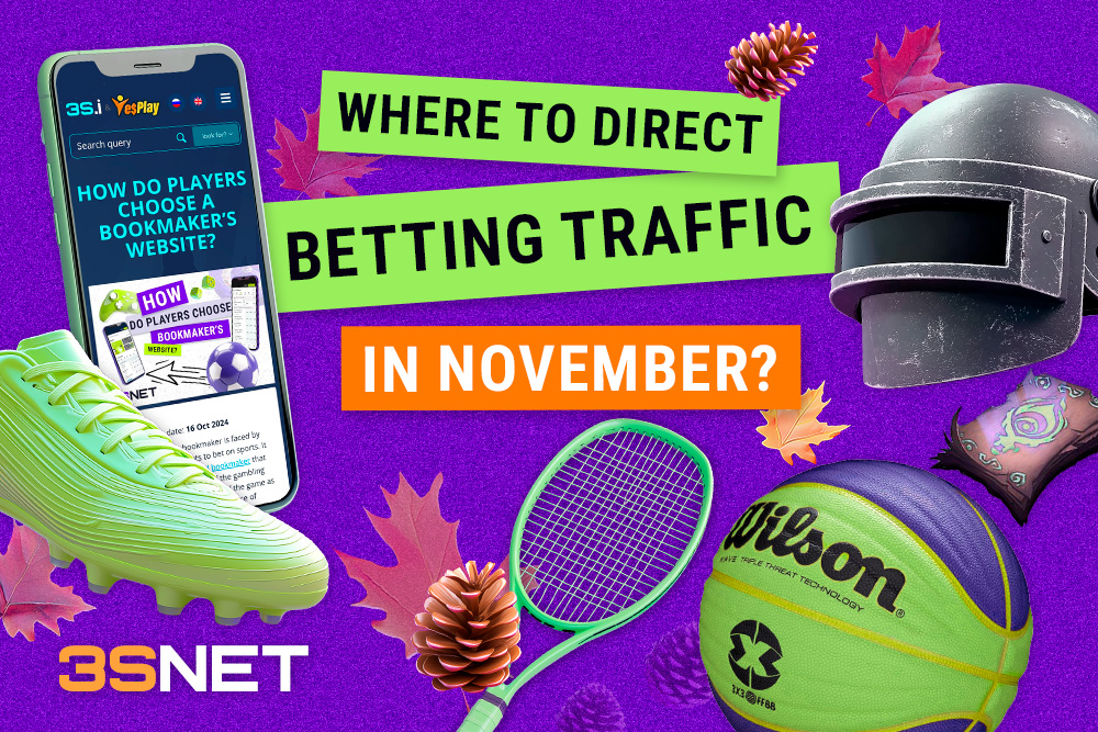Where to direct betting traffic in November 2024? - 3SNET