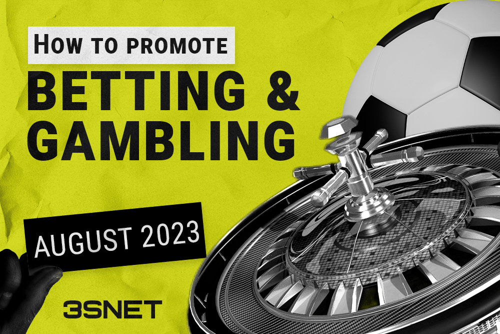 HOW TO PROMOTE BETTING AND GAMBLING: RESULTS OF AUGUST 2023