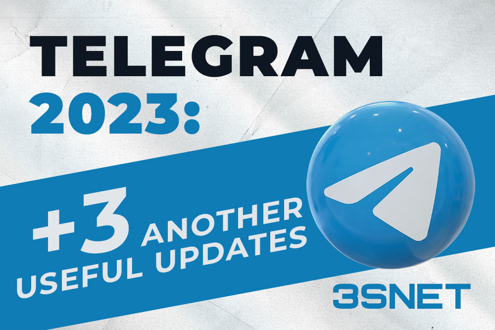 Telegram 2023: +3 another useful updates