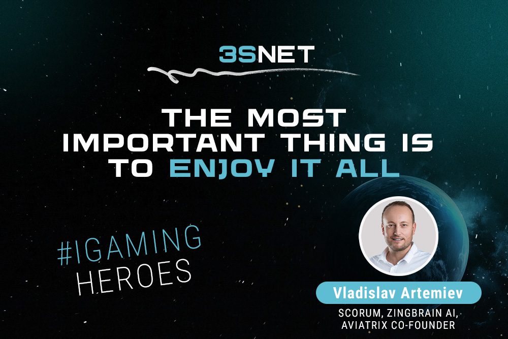 Today's guest on 3S.INFO IGaming Heroes is Vladislav Artemiev! He’s the co-founder of Scorum (a sports blockchain platform for fans worldwide), ZingBrain AI (a service for personalization and gambling/betting recommendations), and the developer of Aviatrix (online games).