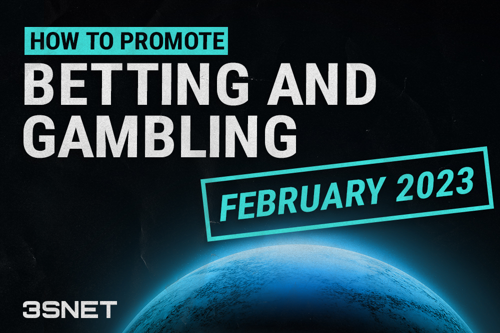 How to promote betting and gambling: February 2023 - 3snet