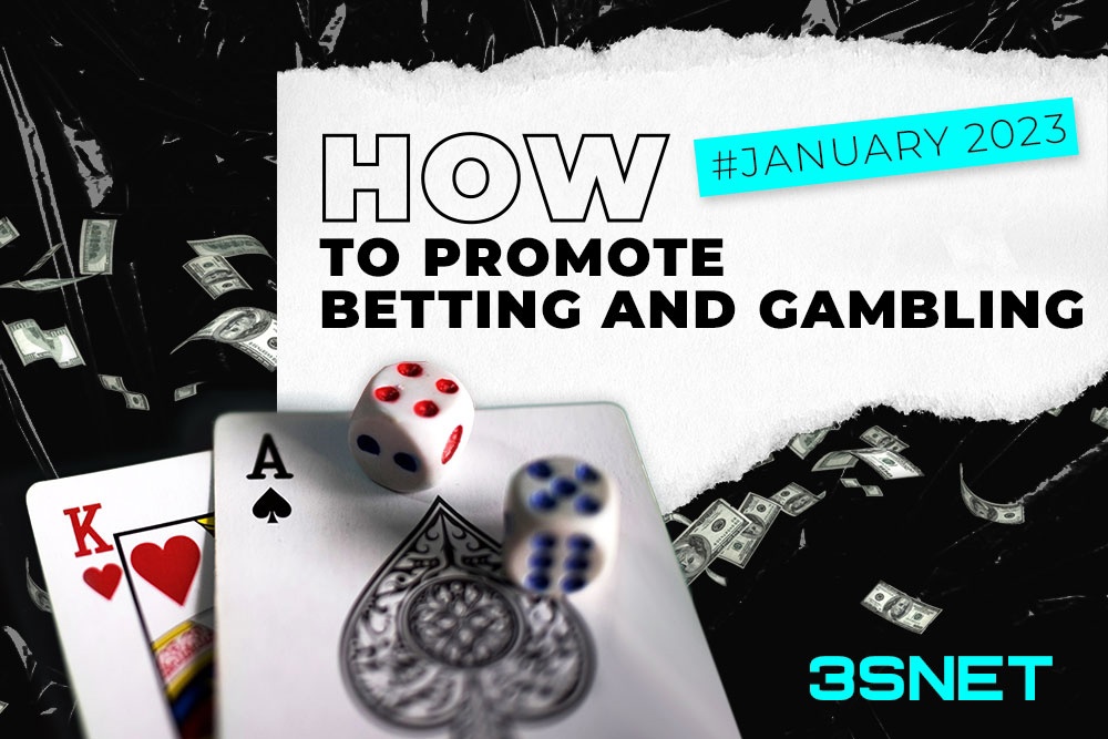 How to promote betting and gambling: January 2023 - 3SNET