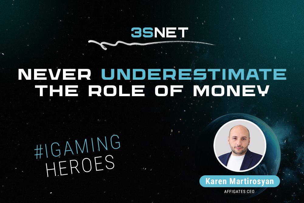 Affigates CEO Karen Martirosyan: "Never Underestimate the Role of Money"