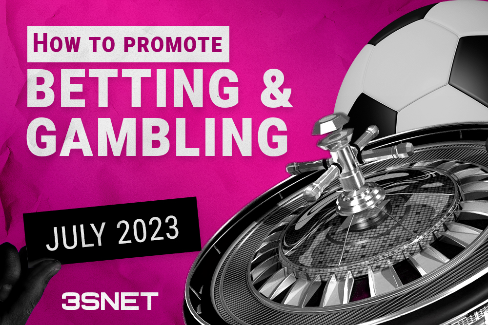 How to promote betting and gambling: the results of july 2023