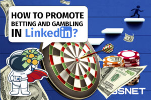 How to promote betting and gambling on LinkedIn?