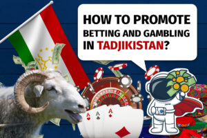How to promotw online betting and gambling in Tajikistan