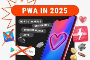 PWA IN 2025: HOW TO INCREASE CONVERSION WITHOUT MOBILE APPS