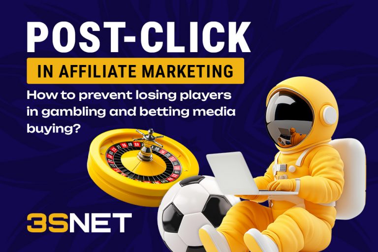 Post-Click in Affiliate Marketing: How to Prevent Losing Players in Gambling and Betting Media Buying - 3S.INFO